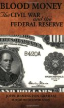 Blood Money: The Civil War adn the Federal Reserve