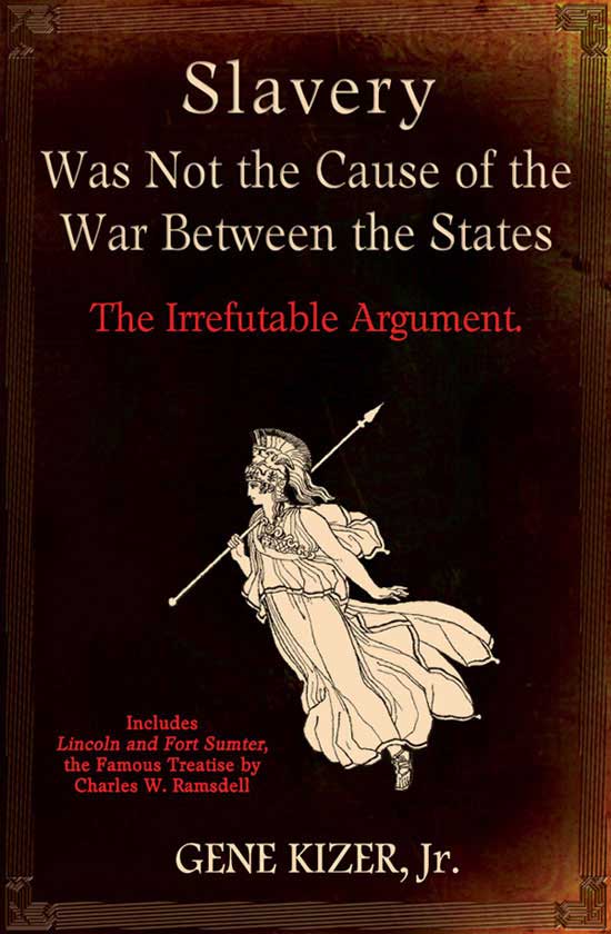 Slavery Was Not the Cause of the War Between the States